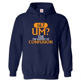 167 UM? 320 The Element Of Confusion Classic Unisex Kids and Adults Pullover Hoodie						 									 									